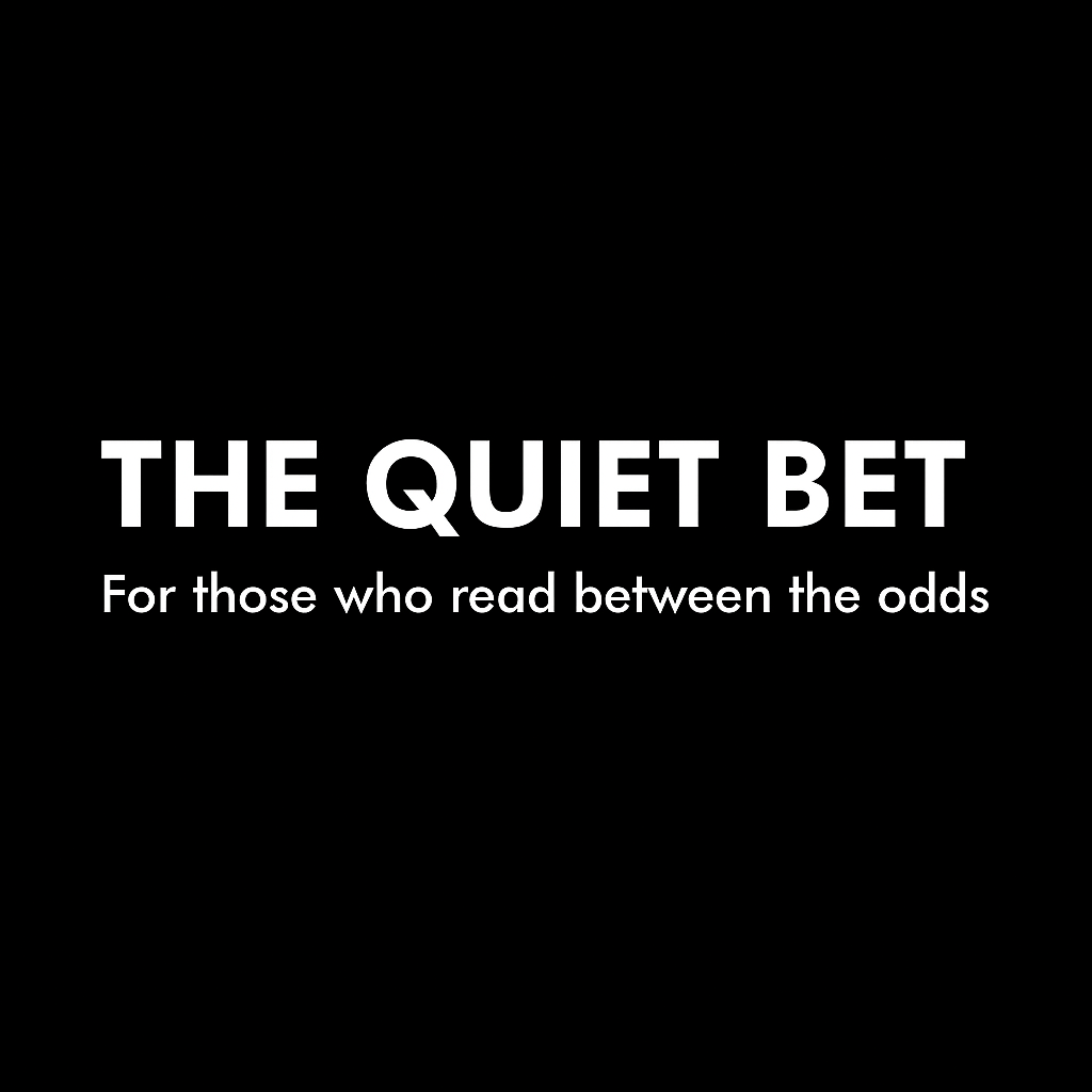 The Quiet Bet For those who read between the odds